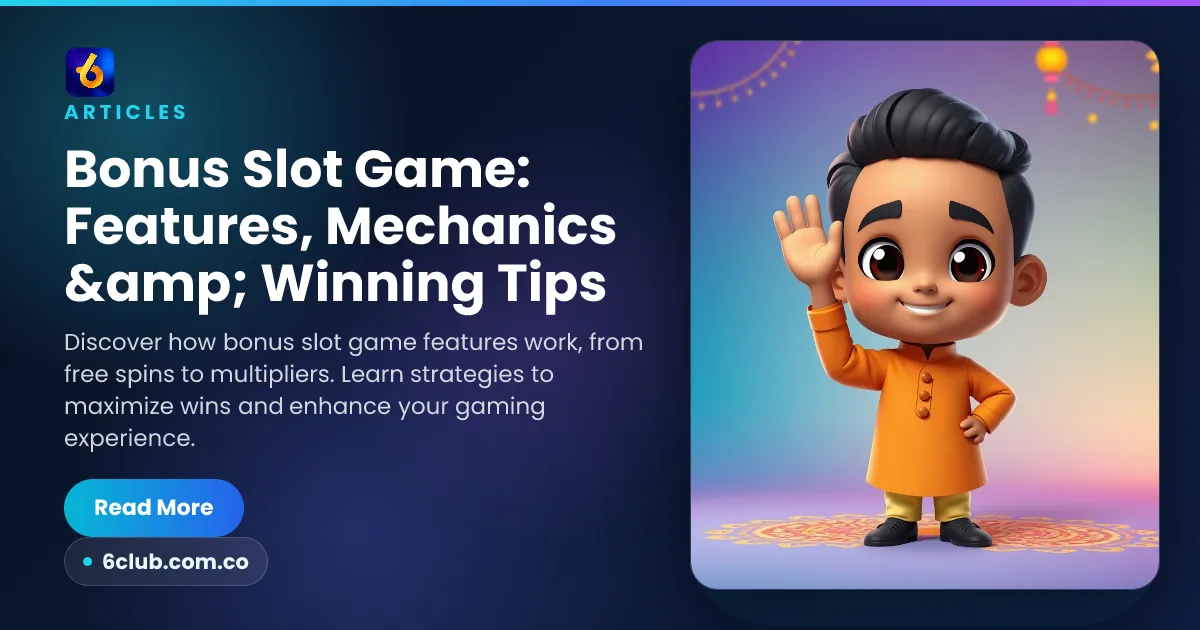 Bonus Slot Game: Features, Mechanics & Winning Tips