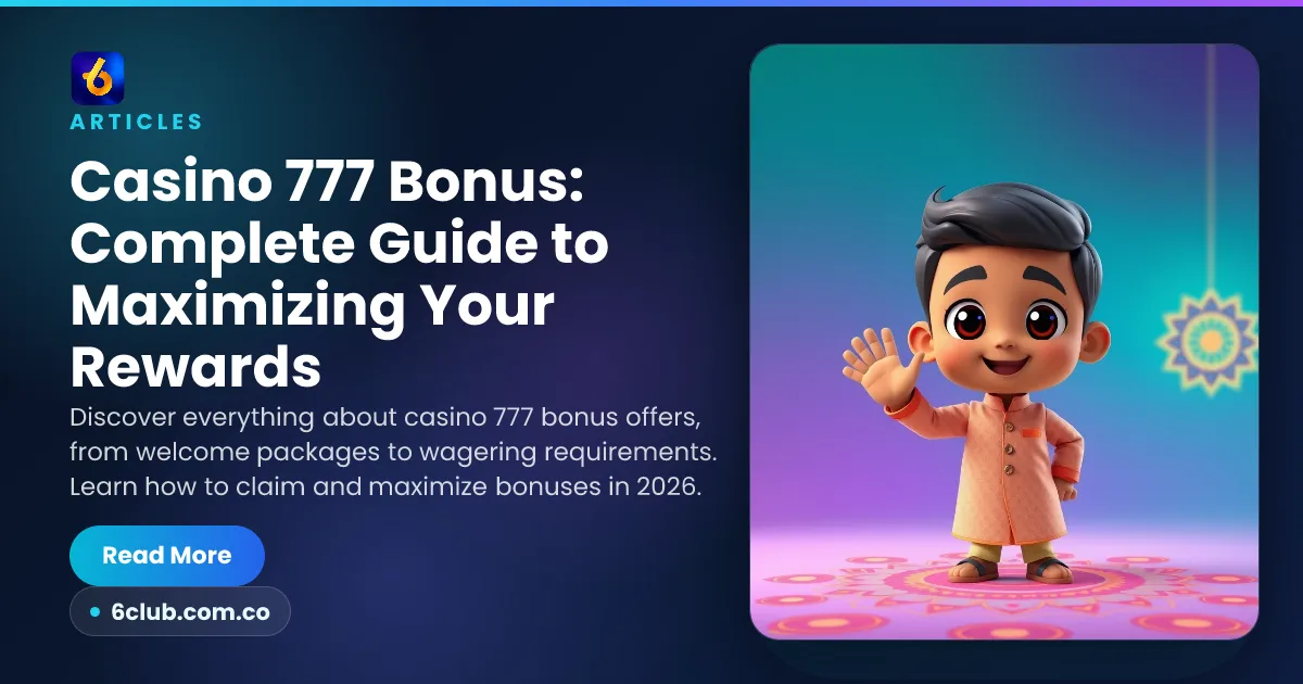 Casino 777 Bonus: Complete Guide to Maximizing Your Rewards