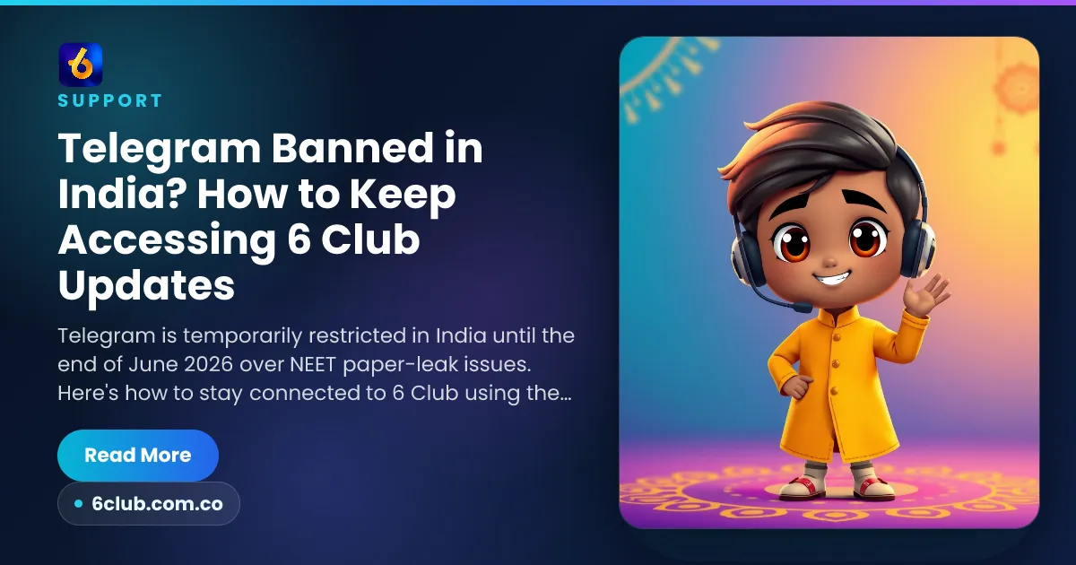 Telegram Banned in India? How to Keep Accessing 6 Club Updates