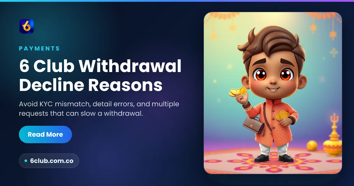 6 Club Withdrawal Decline Reasons